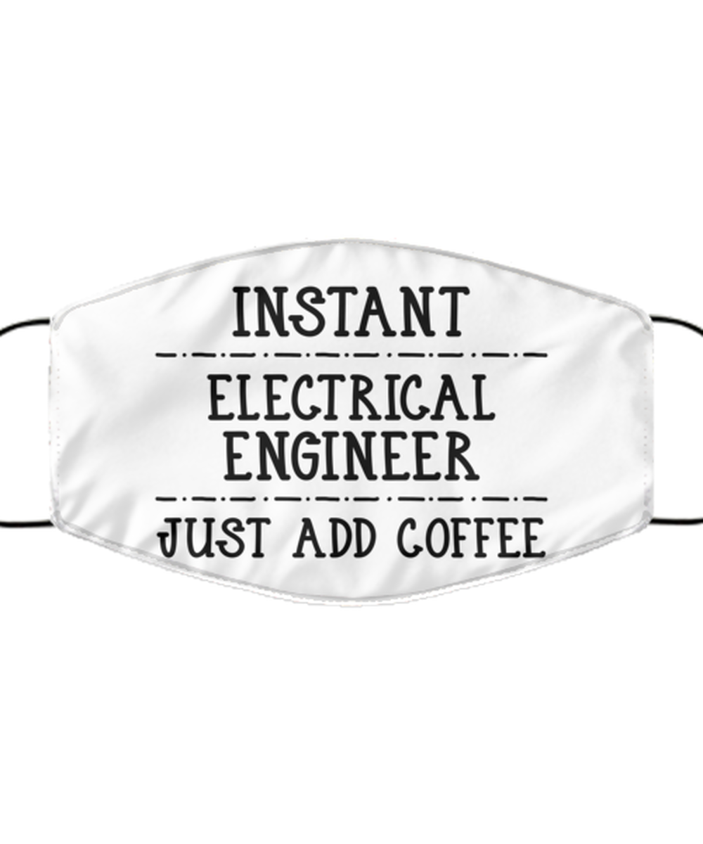 Funny Electrical Engineer Face Mask, Instant Electrical Engineer, Reusable