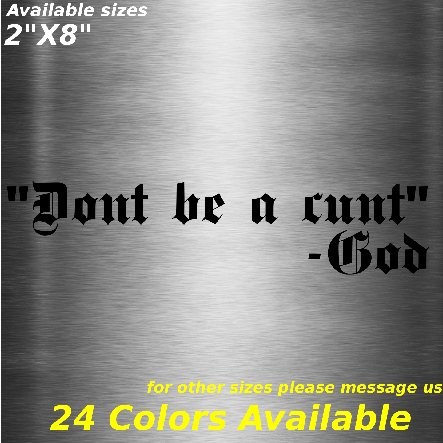 Dont be a Cnt decal sticker religion quote funny humor joke