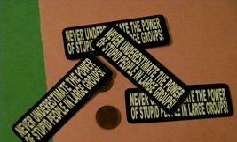 4 pieces Wild stickers never Underestimate the Power of Stupid people in... - $13.81