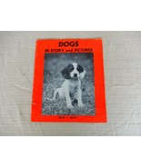 &quot;Dogs in Story &amp; Pictures&quot; 1930&#39;s childrens book by John Y. Beaty - $10.00