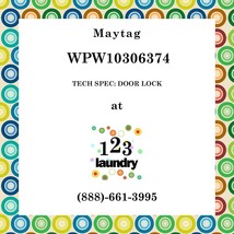Maytag-WPW10306374-TECH Spec: Door Lock - $93.92