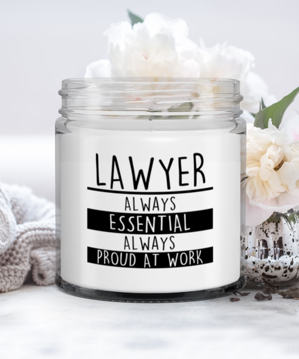 Lawyer Candle - Always Essential Always Proud At Work - Funny 9 oz Hand Poured