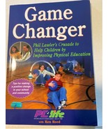 Game Changer: Phil Lawler&#39;s Crusade to Help Children by Improving Physic... - $13.85