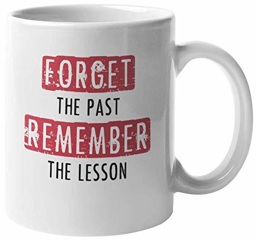 Forget The Past Remember The Lesson Motivational Coffee Tea Mug Cup forget-the-past-remember-the-lesson-motivational-coffee-tea-mug-cup