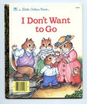 I Don&#39;t Want to Go (Little Golden Book) Golden Books - $5.93