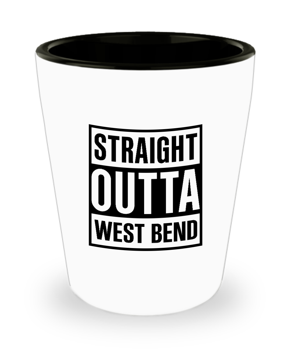 Primary image for Straight Outta West Bend City Cool Gift Shot Glass