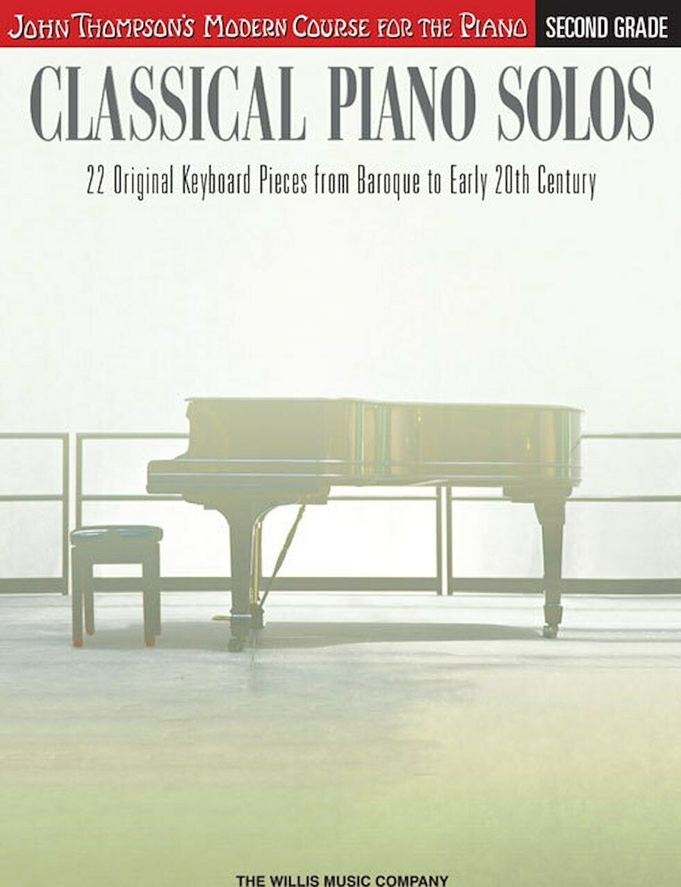 Classical Piano Solos - Second Grade - 22 Original Keyboard Pieces from Baroq...