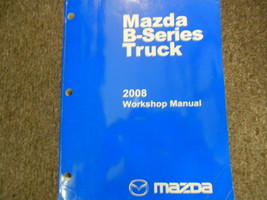 2008 Mazda B Series Truck Service Repair Shop Manual Factory OEM Book-
show o... - $66.83