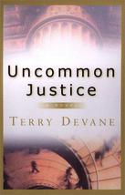 Uncommon Justice - Terry Devane - Hardcover - Like New - $4.00