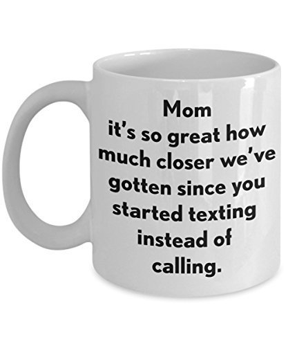 Mother's Day Funny Sayings To Mom Coffee Mug Gift Great How Much Closer Weve Got