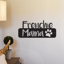 Frenchie Mama - Metal Wall Art/Décor - $44.95
