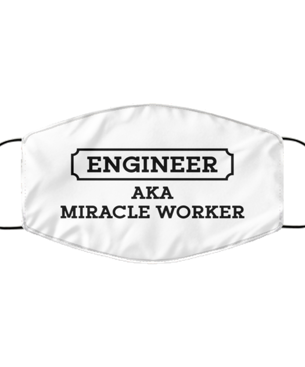 Funny Engineer Face Mask, Engineer Aka Miracle Worker, Sarcasm Reusable Gifts