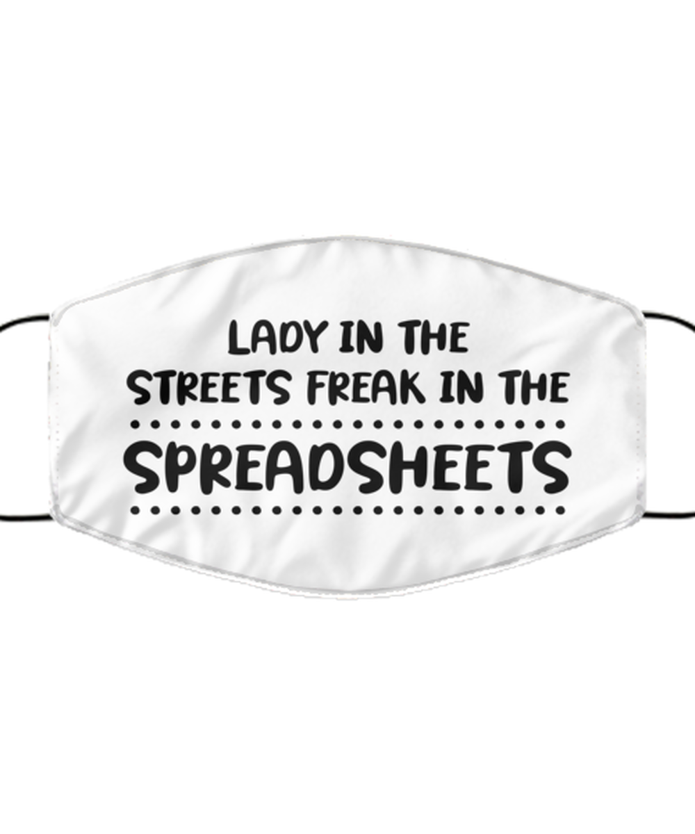 Funny Accountant Face Mask, Lady in the streets freak in, Sarcasm Gifts For