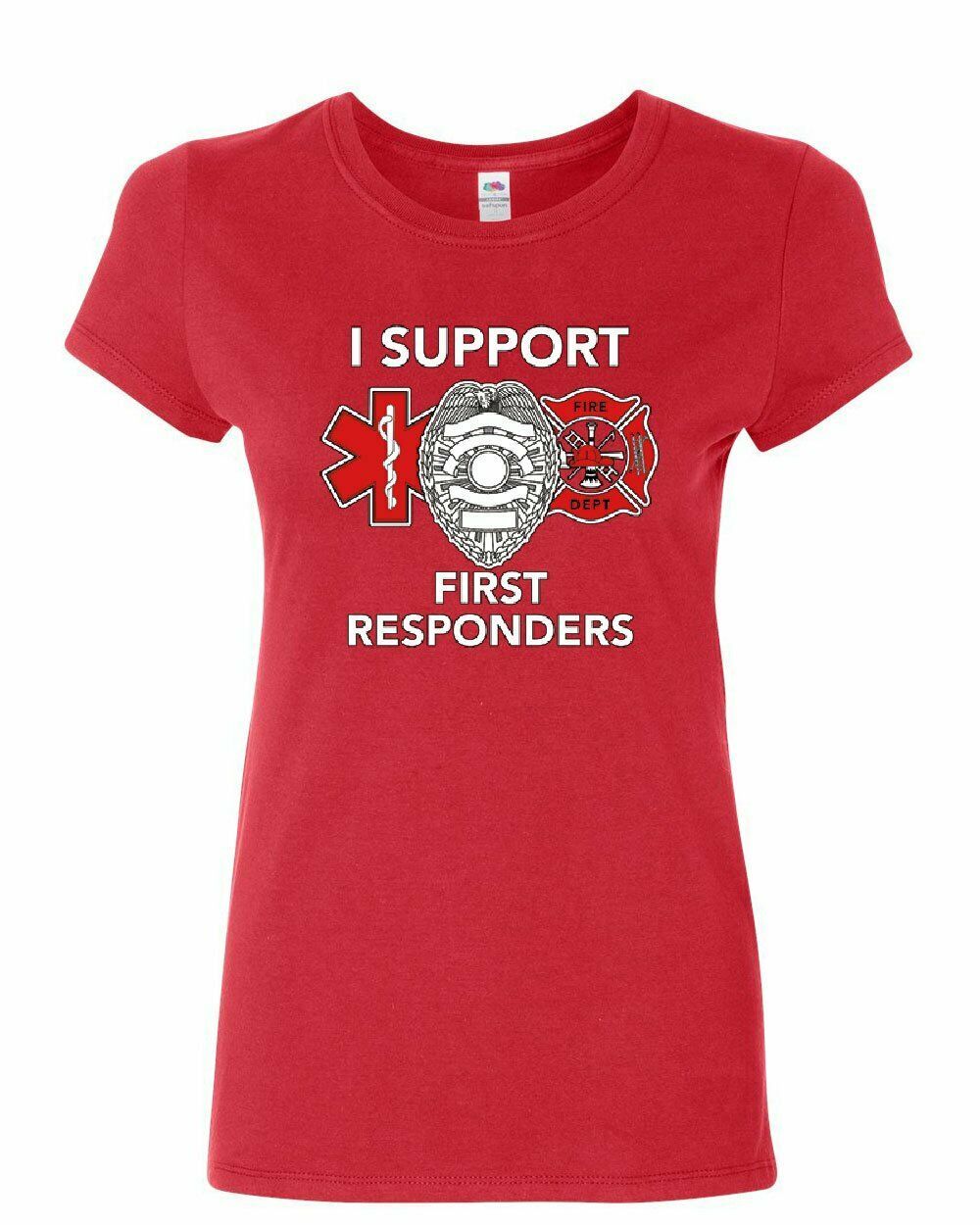 I Support First Responders Women's T-Shirt Police Firefighter EMS EMT ...
