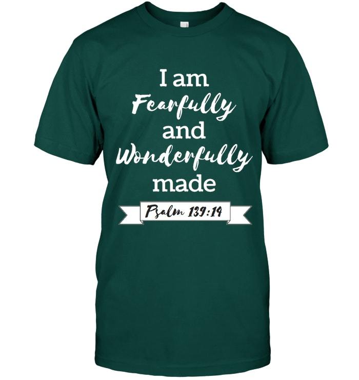 I Am Fearfully and Wonderfully Made Psalm 13914 T Shirt TShirts