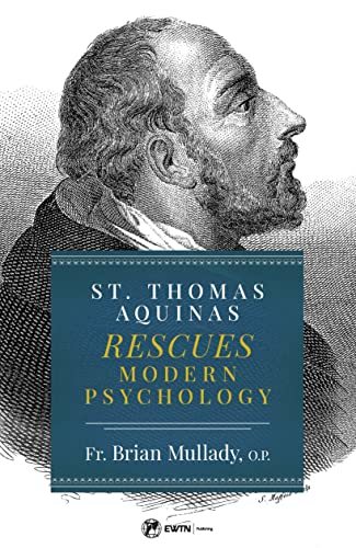 St. Thomas Aquinas Rescues Modern Psychology [Paperback] Fr. Brian Thomas Becket