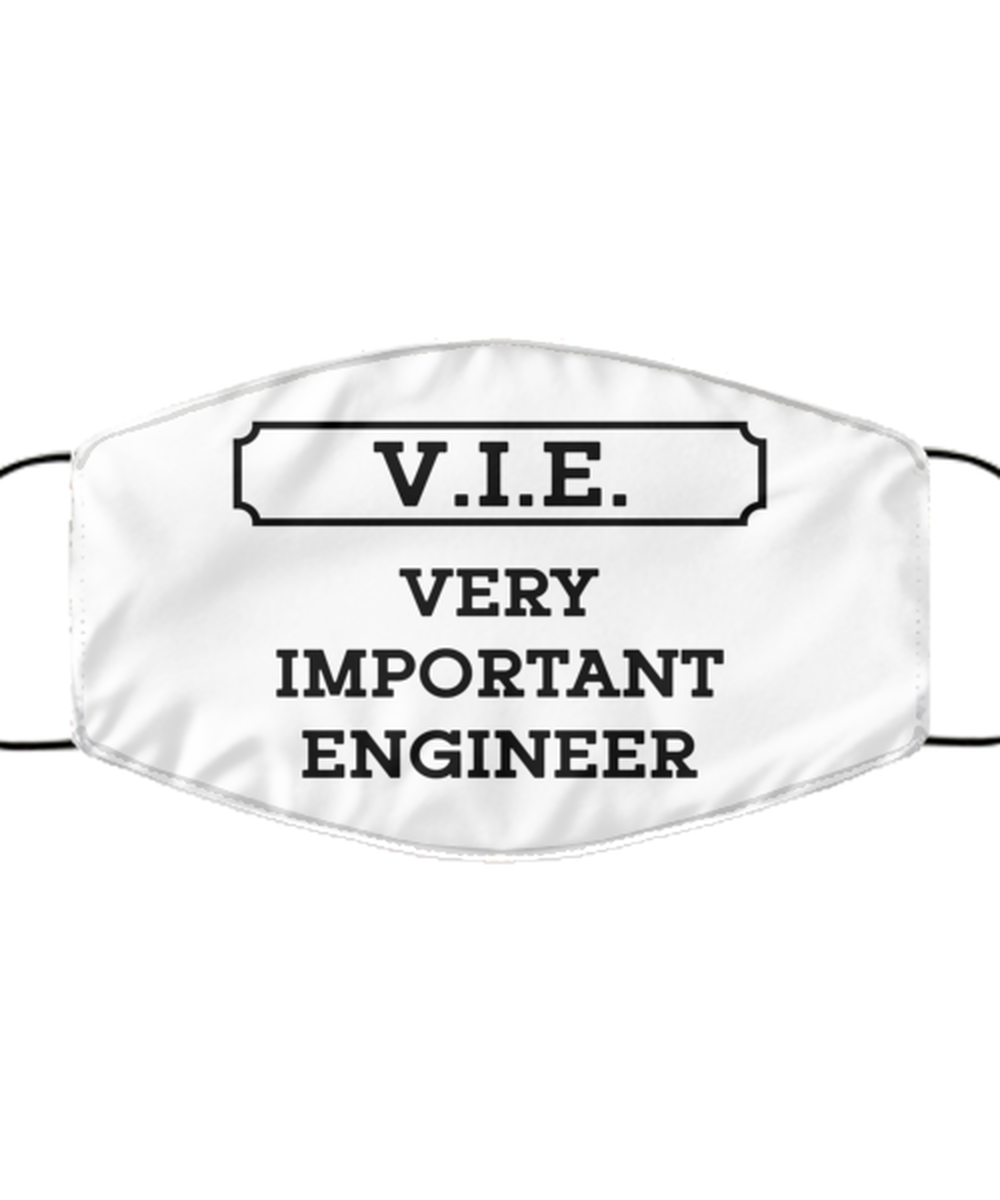 Funny Engineer Face Mask, V.I.E. Very Important Engineer, Sarcasm Reusable