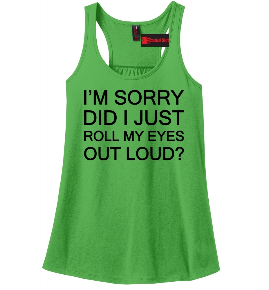 Image of Did I Just Roll My Eyes Out Loud Funny Party Tee Racerback Tank Top