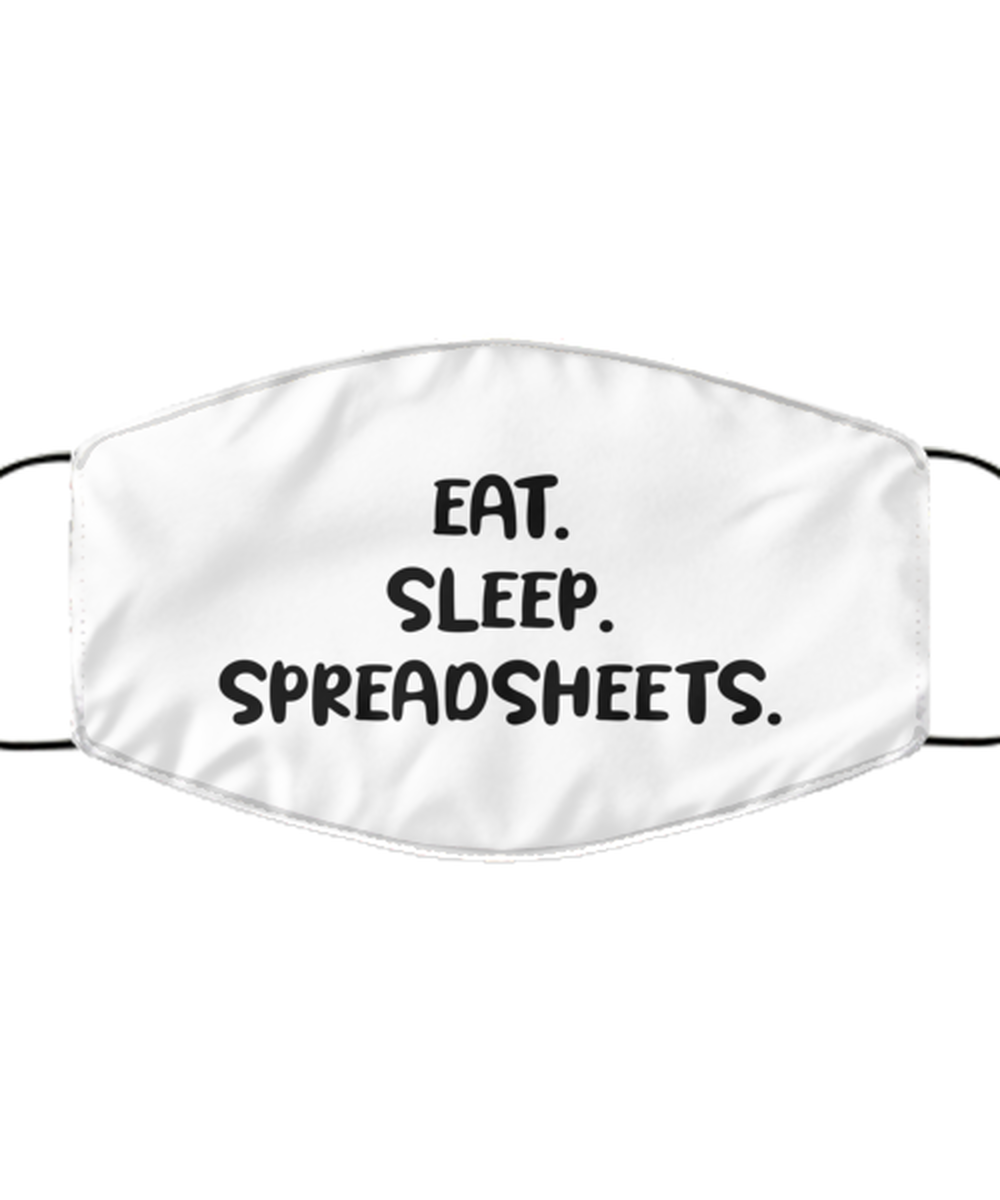 Funny Accountant Face Mask, Eat. Sleep. Spreadsheets, Sarcasm Gifts For Tax