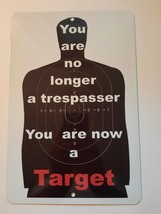 You are no longer a Trespasser You are now a Target 8x12 Metal Wall Sign  - $18.00