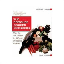 The Pressure Cooker Cookbook: More Than 250 Recipes For All Types Of Pre... - $6.61
