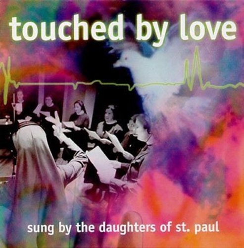 Touched by love by daughters of st. paul