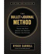 The Bullet Journal Method : Track the Past, Order the Present, Design th... - $39.97