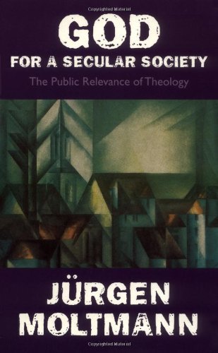 Primary image for God for a Secular Society: The Public Relevance of Theology [Paperback] Jürgen M