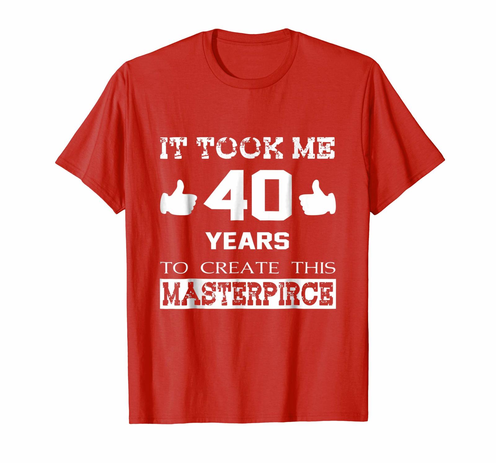 New Shirts - Funny 40 Years Old Joke T-Shirt 40th Birthday Gag Gift ...