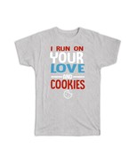 Love And Cookies : Gift T-Shirt Shortbread Day Valentines Friendship Rom... - $24.99+