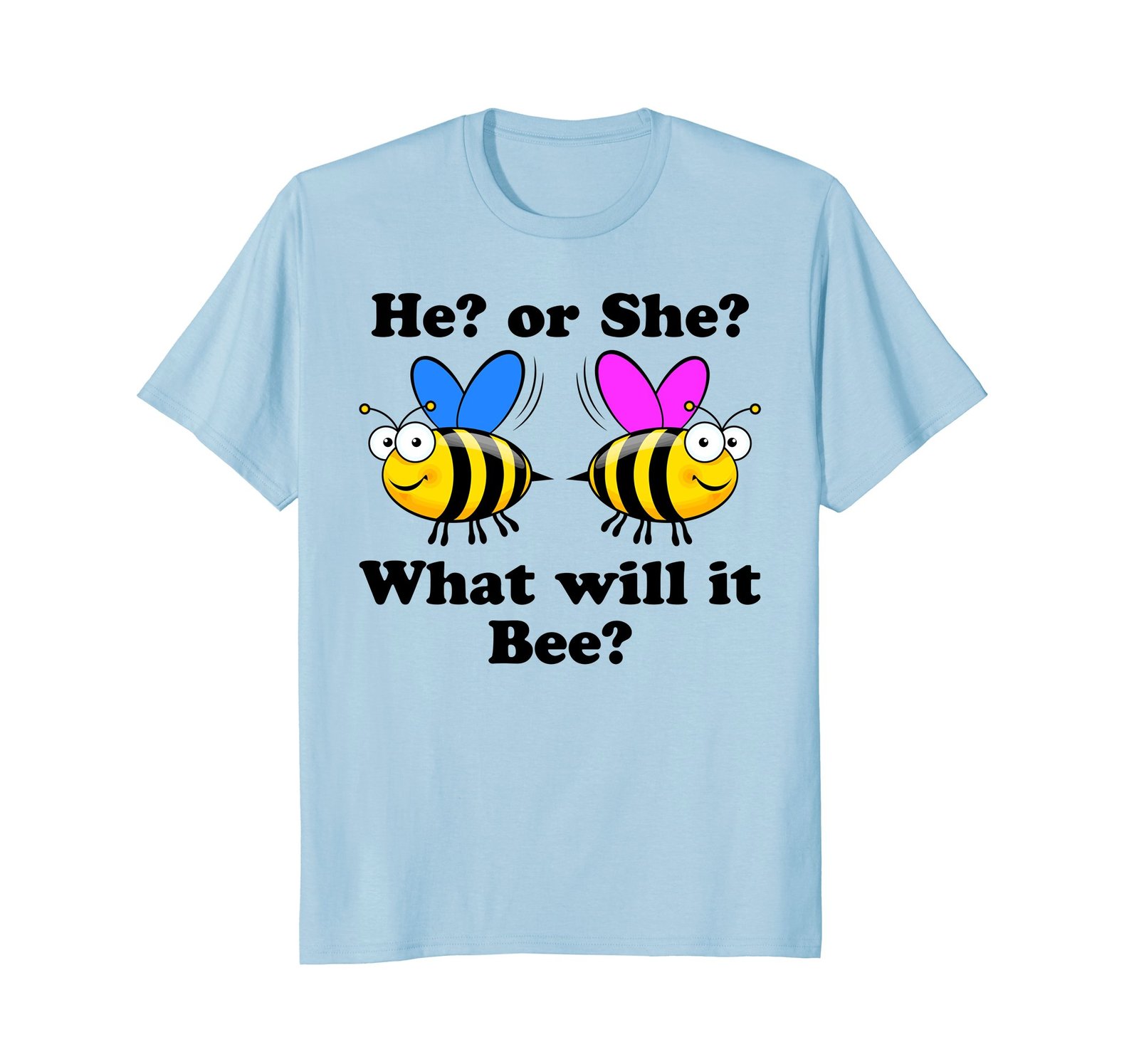 Funny Shirts - He Or She What Will It Bee - Gender Reveal T- Shirt Men ...