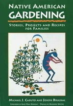 Native American Gardening : Stories, Projects and Recipes for Families  - $7.95