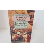 THE MAN WHO WOULD BE KING BY RUDYARD KIPLING WORDSWORTH CLASSIC 1994 SOF... - $4.90