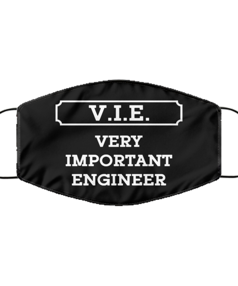 Funny Engineer Black Face Mask, V.I.E. Very Important Engineer, Sarcasm