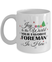 Foreman Mug - Joy To The World Your Favorite Is Here - 11 oz Funny Chris... - $14.95