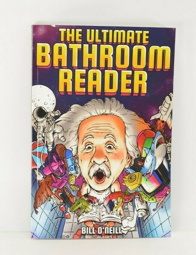 The Ultimate Bathroom Reader Interesting Stories, Fun Facts and Just