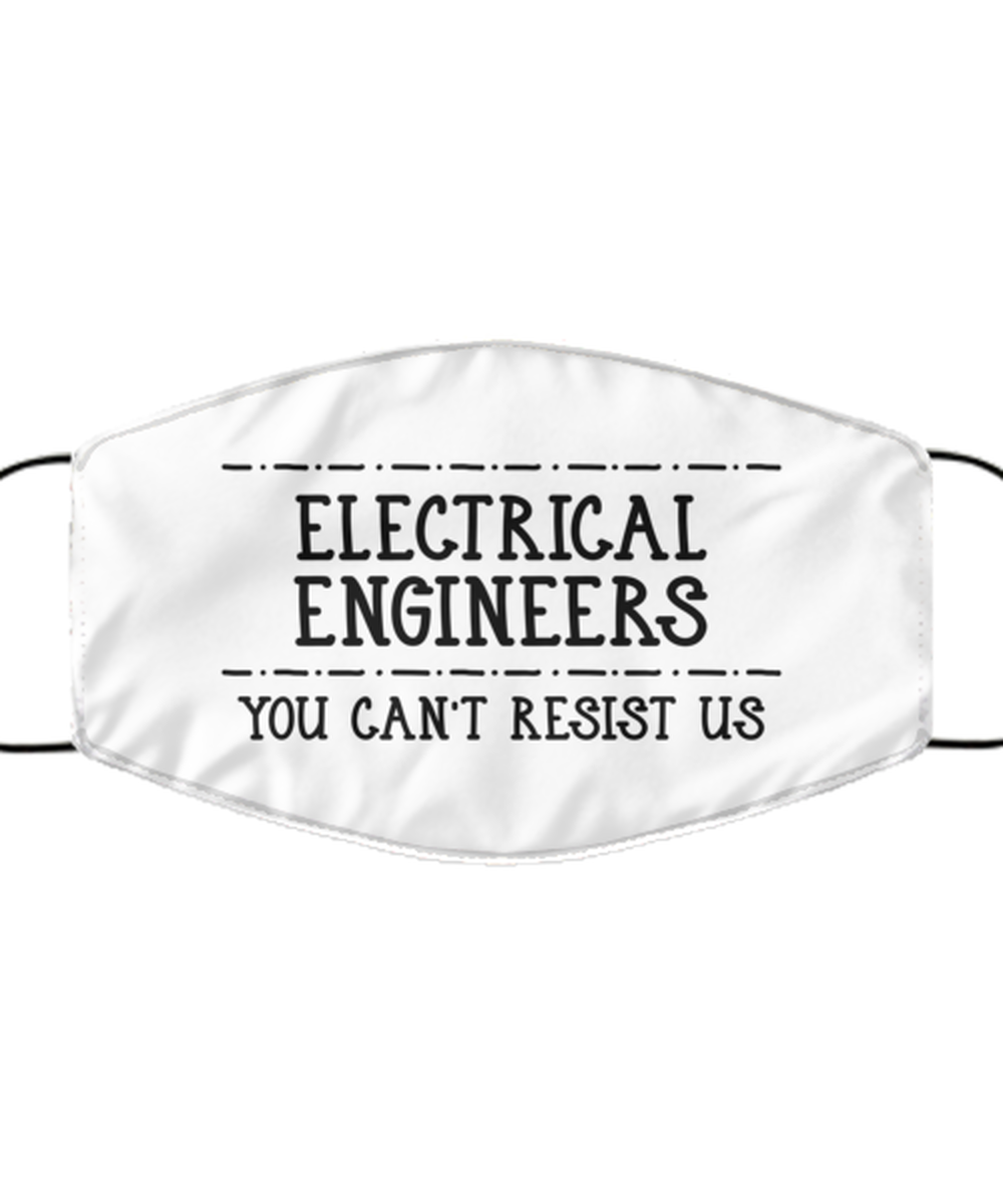 Funny Electrical Engineer Face Mask, Electrical Engineers: You Can't Resist,