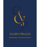Glory &amp; Praise, Third Edition Keyboard Accompaniment Book - $199.98