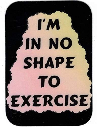 I'm In No Shape To Exercise 3 x 4 Love Note Humorous Sayings Pocket Card, Gree