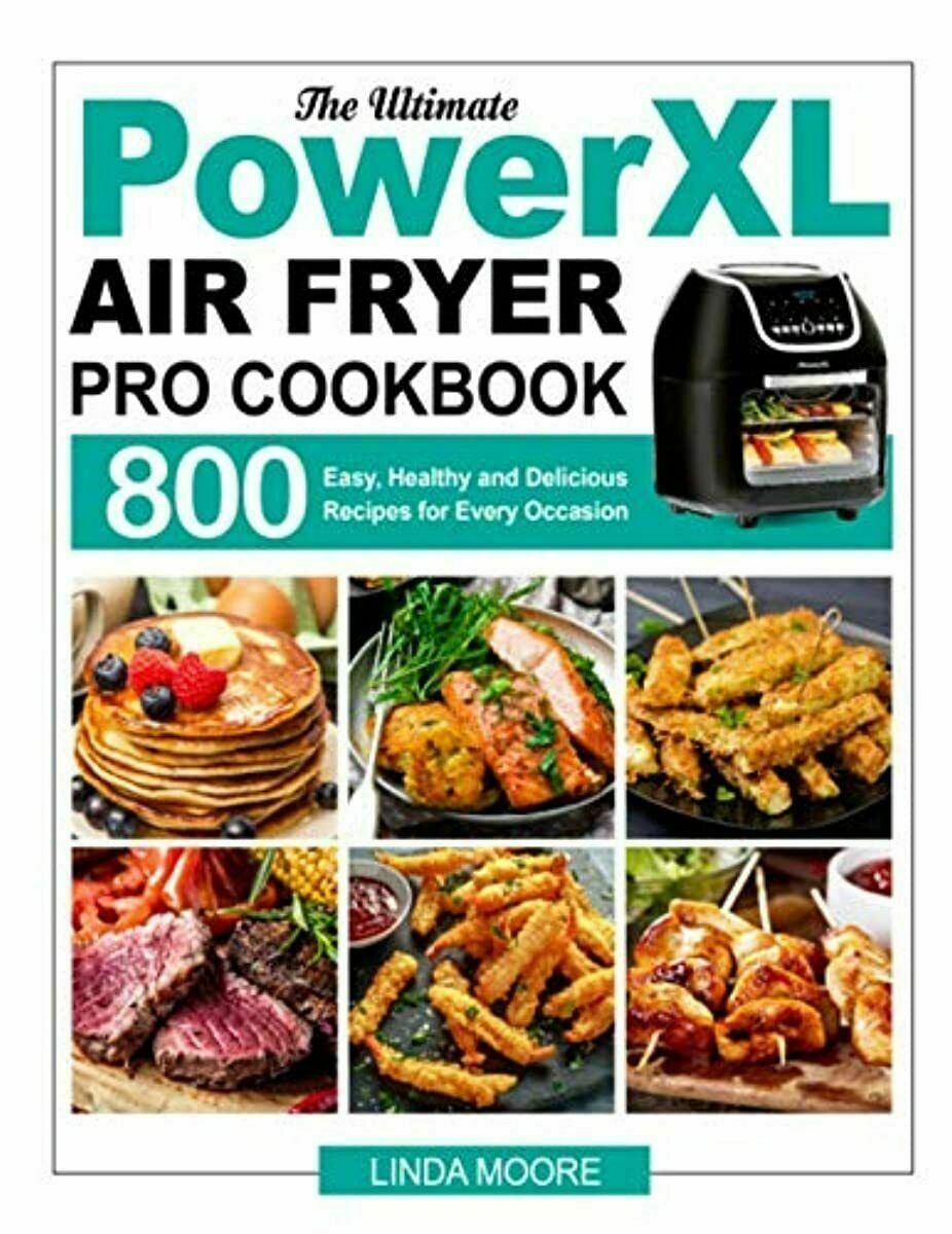 The Ultimate PowerXL Air Fryer Pro Cookbook 800 Recipes (2021) BRAND