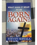 What does it mean to be born again Steven Sebyala - $4.05