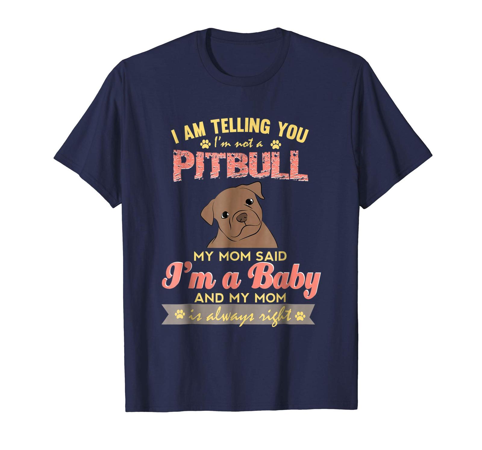 Dog Fashion - I'm Not A Pitbull T-Shirt Pit Bull Funny Dog Baby Mom Tee Men