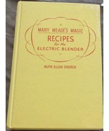 Mary Meade&#39;s Magic Recipes for the Electric Blender - 1952 First Edition... - $11.87