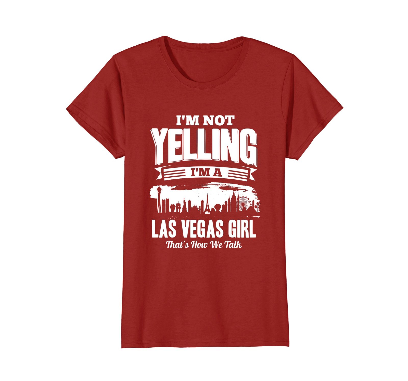 Funny Shirts - I'M NOT YELLING I'M A Las Vegas GIRL T-shirt Wowen