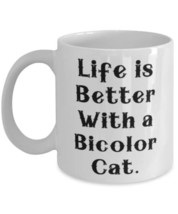 Inspire Bicolor Cat 11oz 15oz Mug, Life is Better With a Bicolor Cat, Funny Gift - $18.95