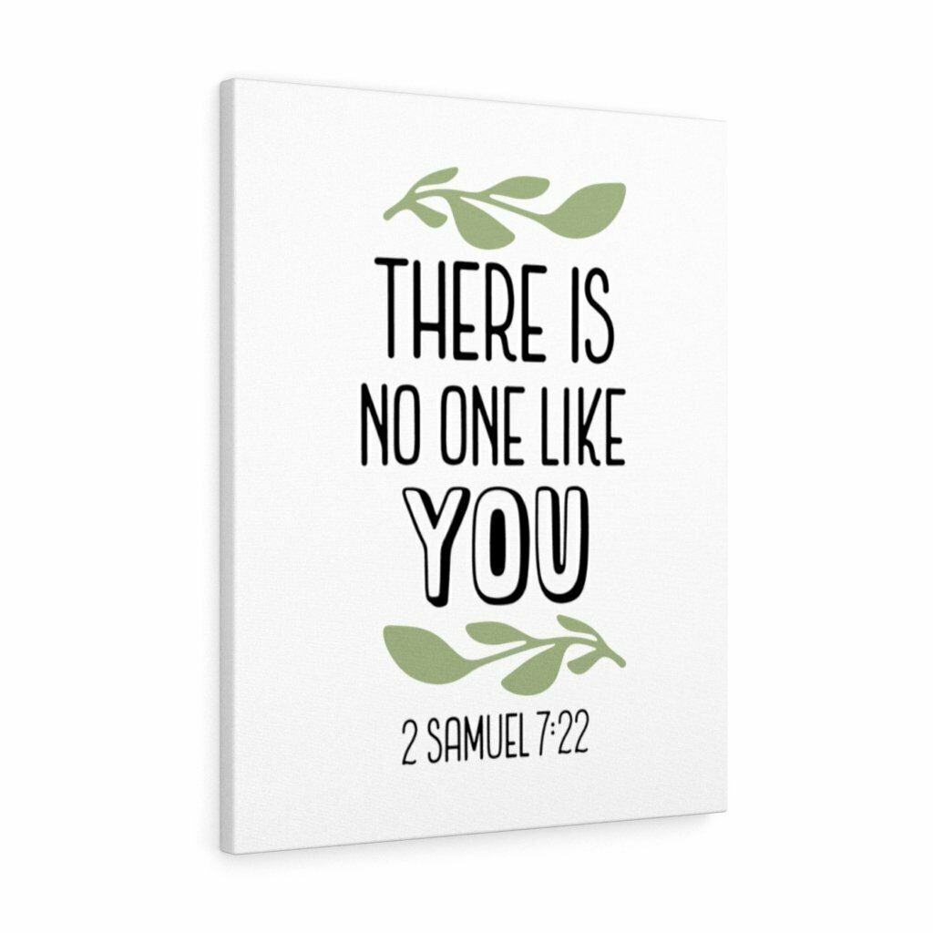 Scripture Canvas There Is No One Like You 2 Samuel 7:22 Christian Wall Art Bible