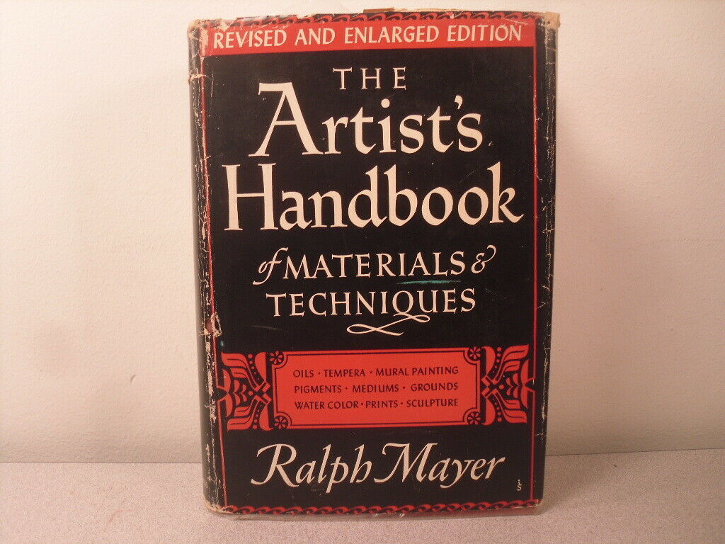 The Artist's Handbook of Materials and Techniques by Ralph Mayer 1957