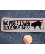 Hand made Decal sticker NO PIGS ALLOWED ON PREMISES Farming hogs biker - $19.98