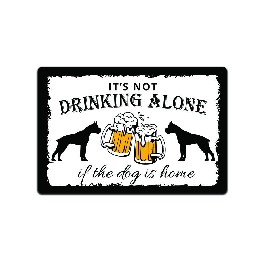 It's Not Drinking Alone if the Dog is at Home Sign for Pet Owners & Dog Lovers-T