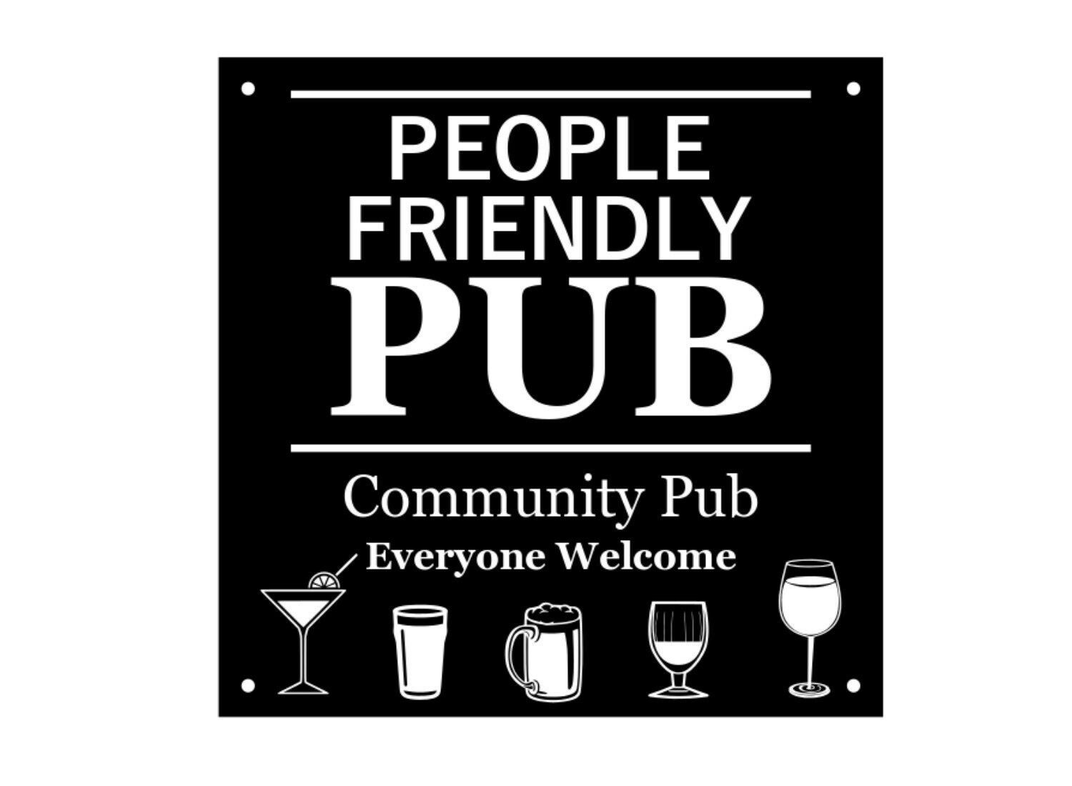 People Friendly Pub, Everyone Community Pub, Sign Large/Medium Sizes Business Signs